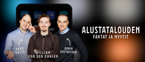 Alustatalouden faktat ja myytit -podcastia juontavat Eero Aalto, William von der Pahlen ja Robin Gustafsson. 